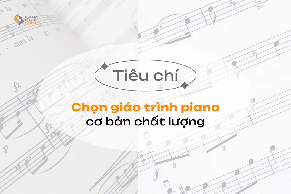 Tiêu chí chọn giáo trình piano cơ bản chất lượng
