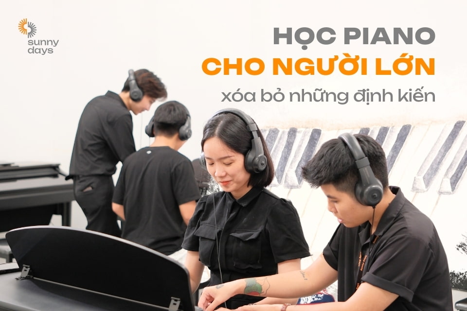 Học piano cho người lớn:  xóa bỏ những "định kiến"